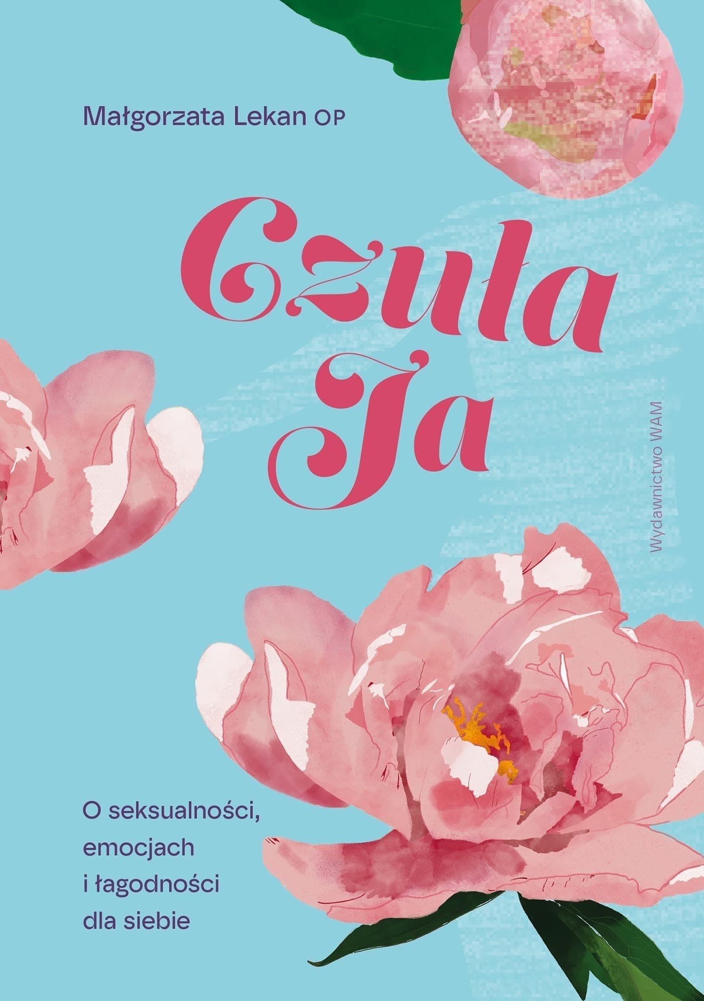 Czuła Ja. O seksualności, emocjach i łagodności dla siebie