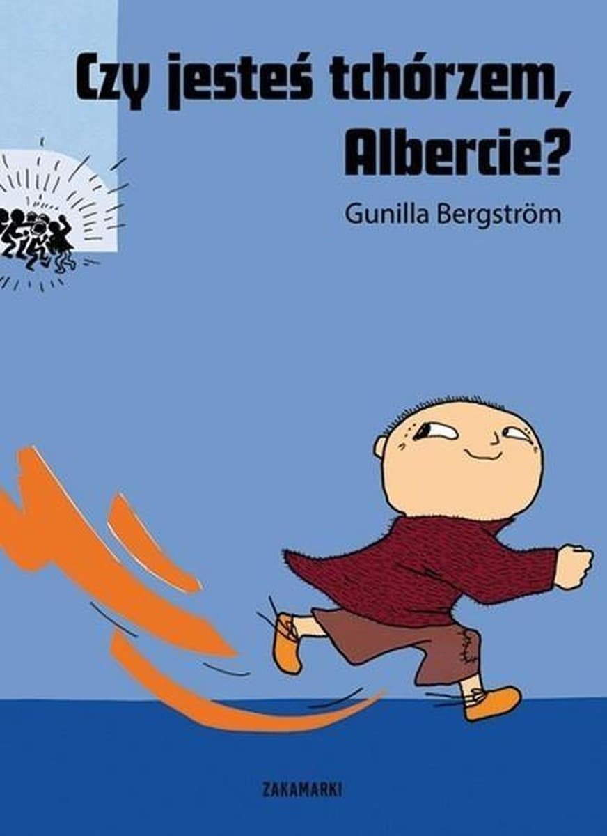 Czy jesteś tchórzem Albercie - książka dla dzieci Gunilla Bergstrom
