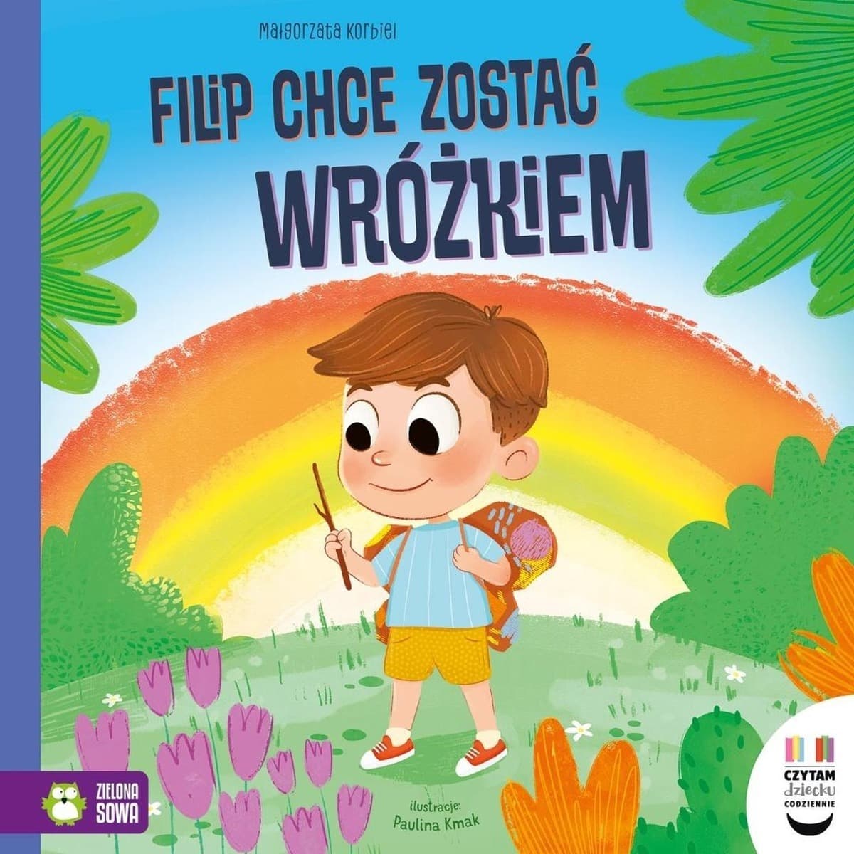 Czytam dziecku codziennie. Filip chce zostać... - Małgorzata Korbiel, Paulina Kmak