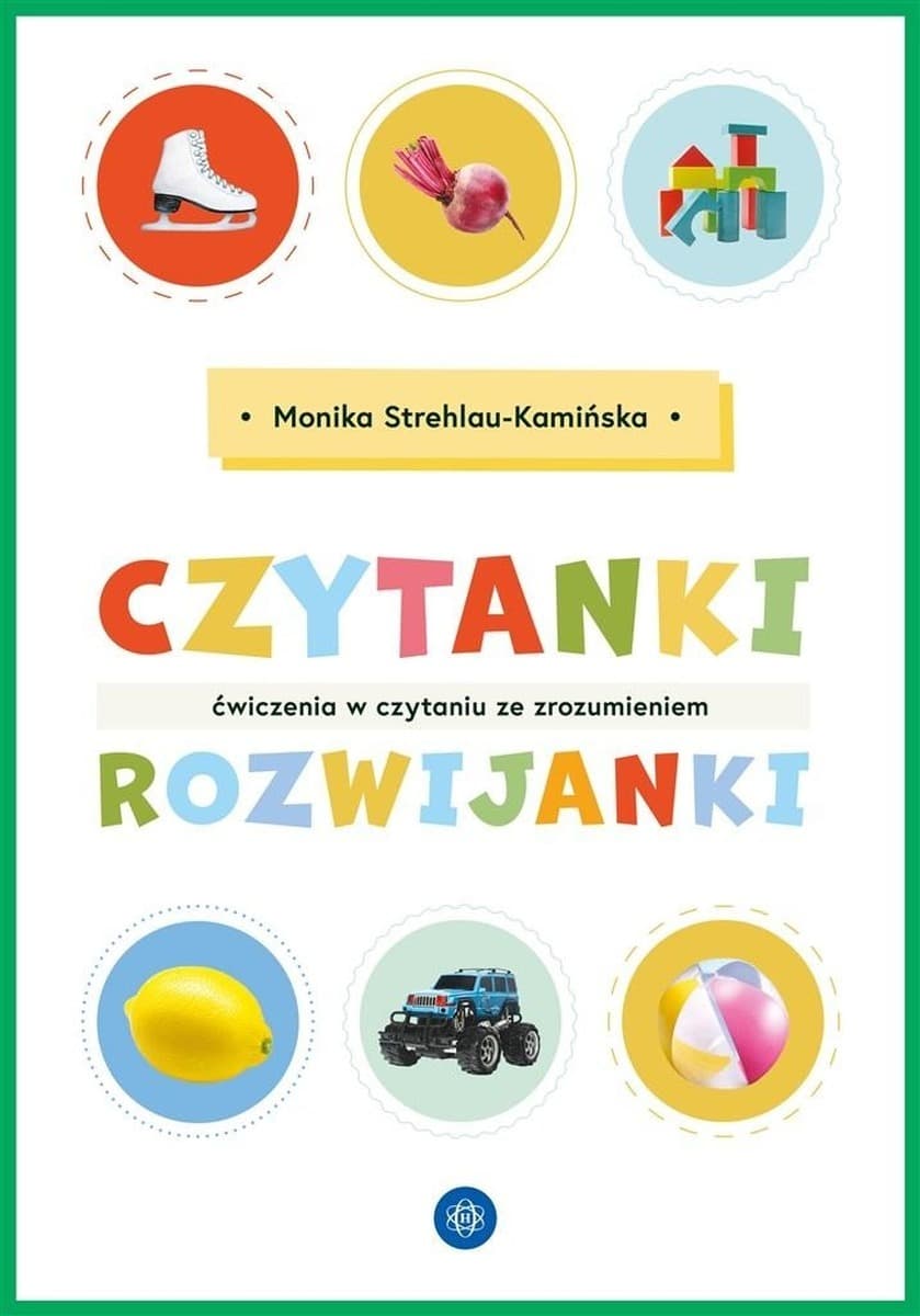 Czytanki-rozwijanki Ćwiczenia w czytaniu ze zrozumieniem Monika Strehlau-Kamińska
