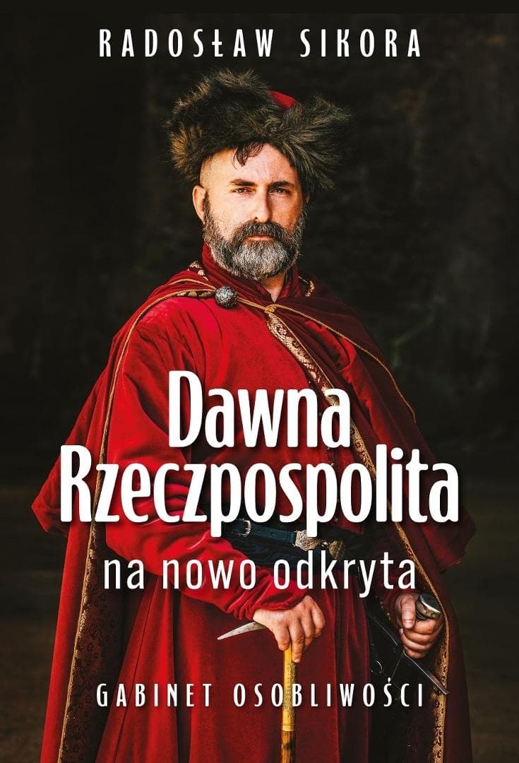 Dawna Rzeczpospolita na nowo odkryta - historia Polski
