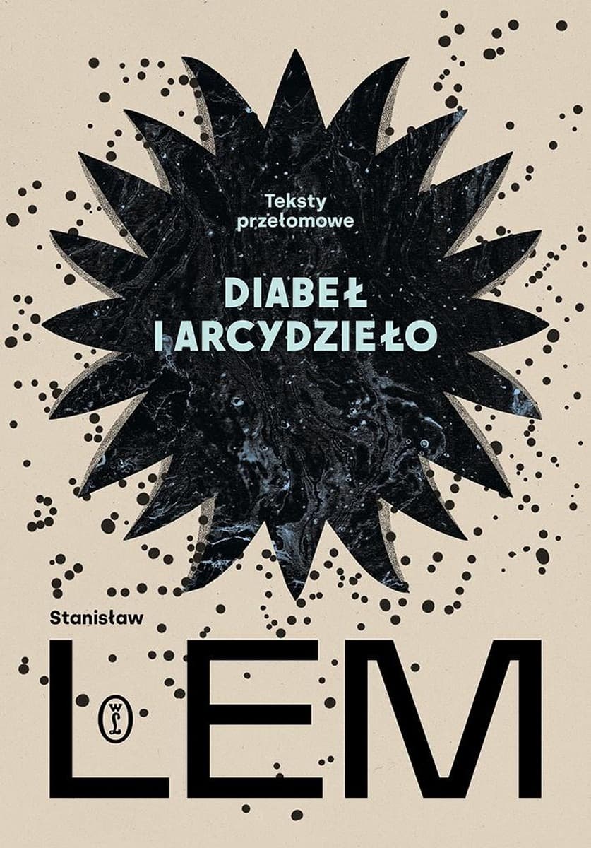 Diabeł i arcydzieło. Teksty przełomowe Stanisława Lema