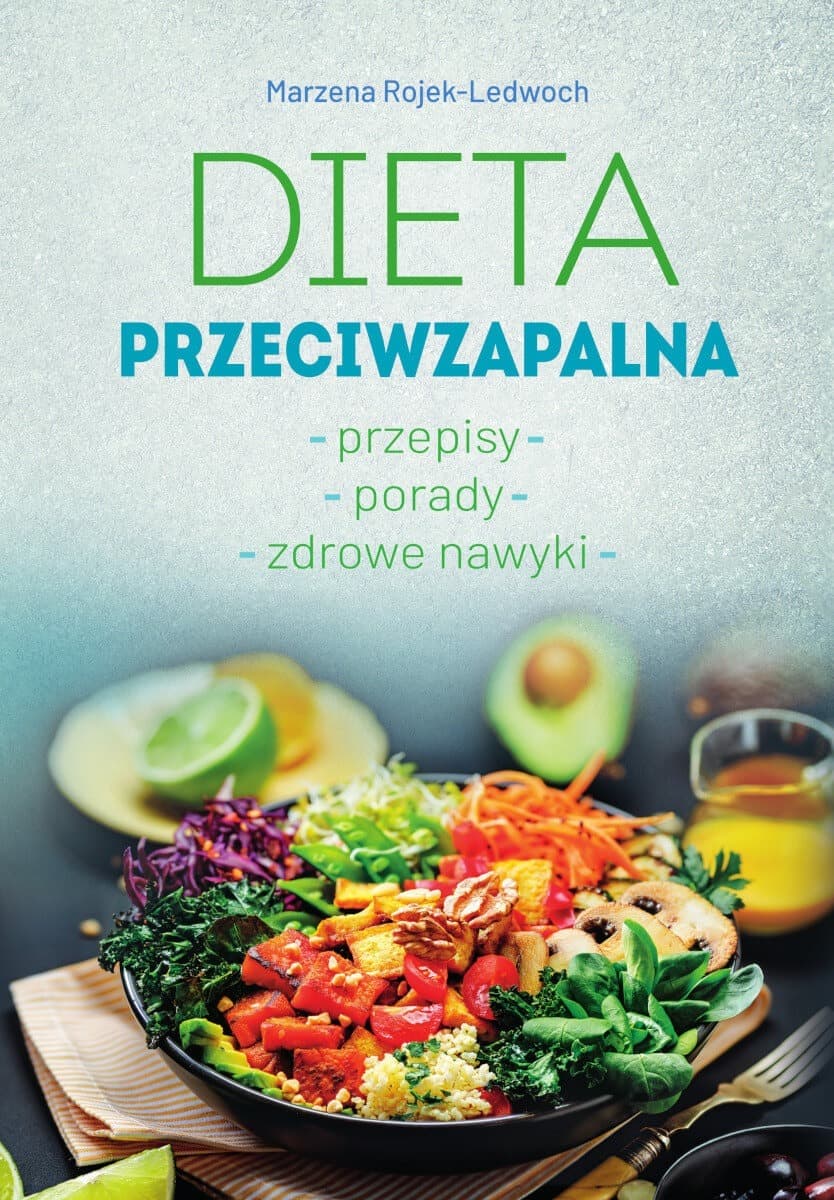 Dieta przeciwzapalna. Przepisy i porady
