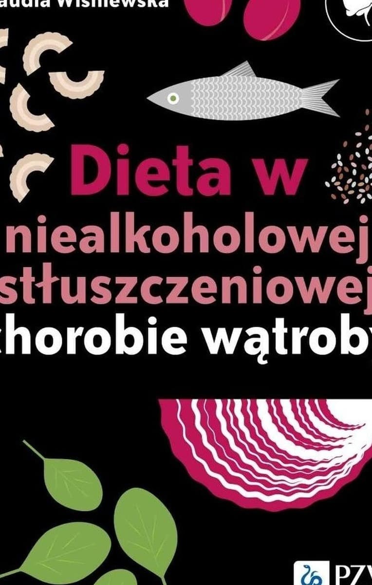 Dieta w niealkoholowej stłuszczeniowej chorobie wątroby