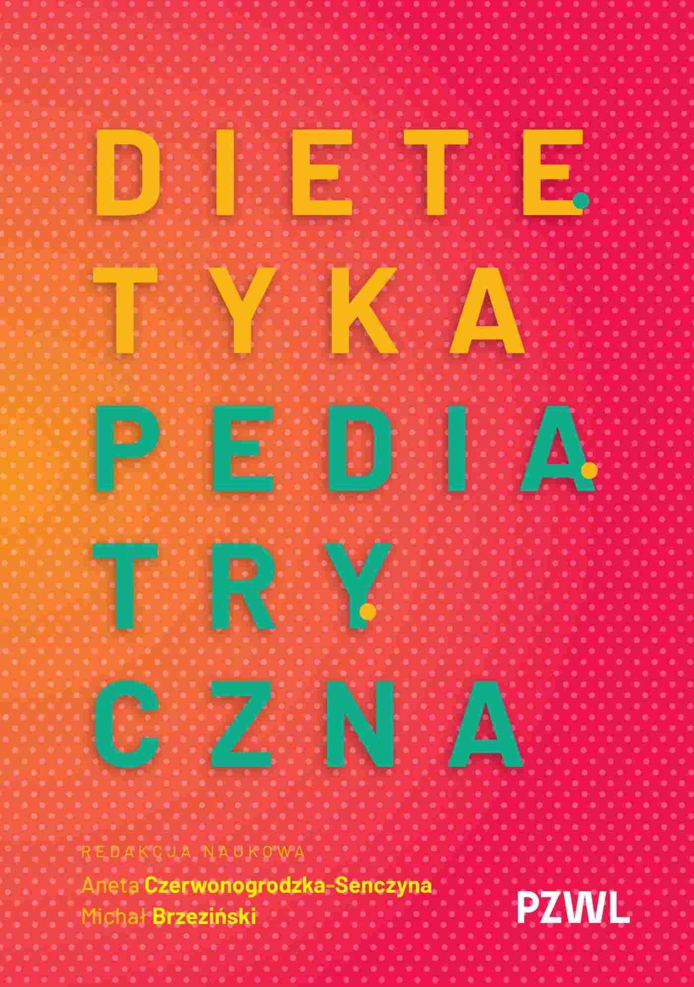Dietetyka pediatryczna Aneta Czerwonogrodzka-Senczyna, Michał Brzeziński