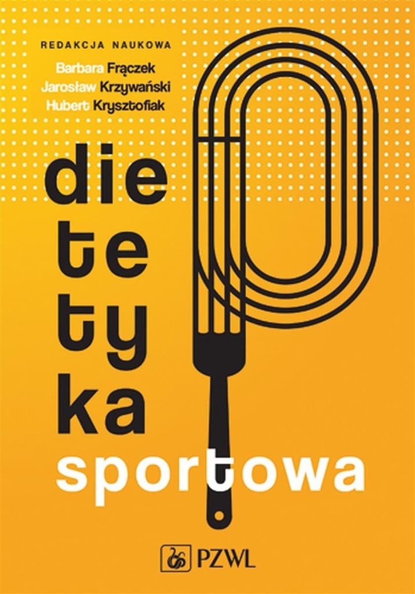 Dietetyka sportowa - Poradnik żywieniowy dla sportowców i osób aktywnych