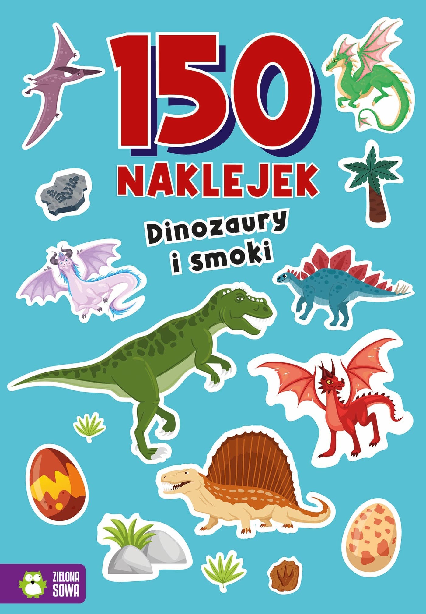 Dinozaury i smoki. 150 naklejek dla dzieci