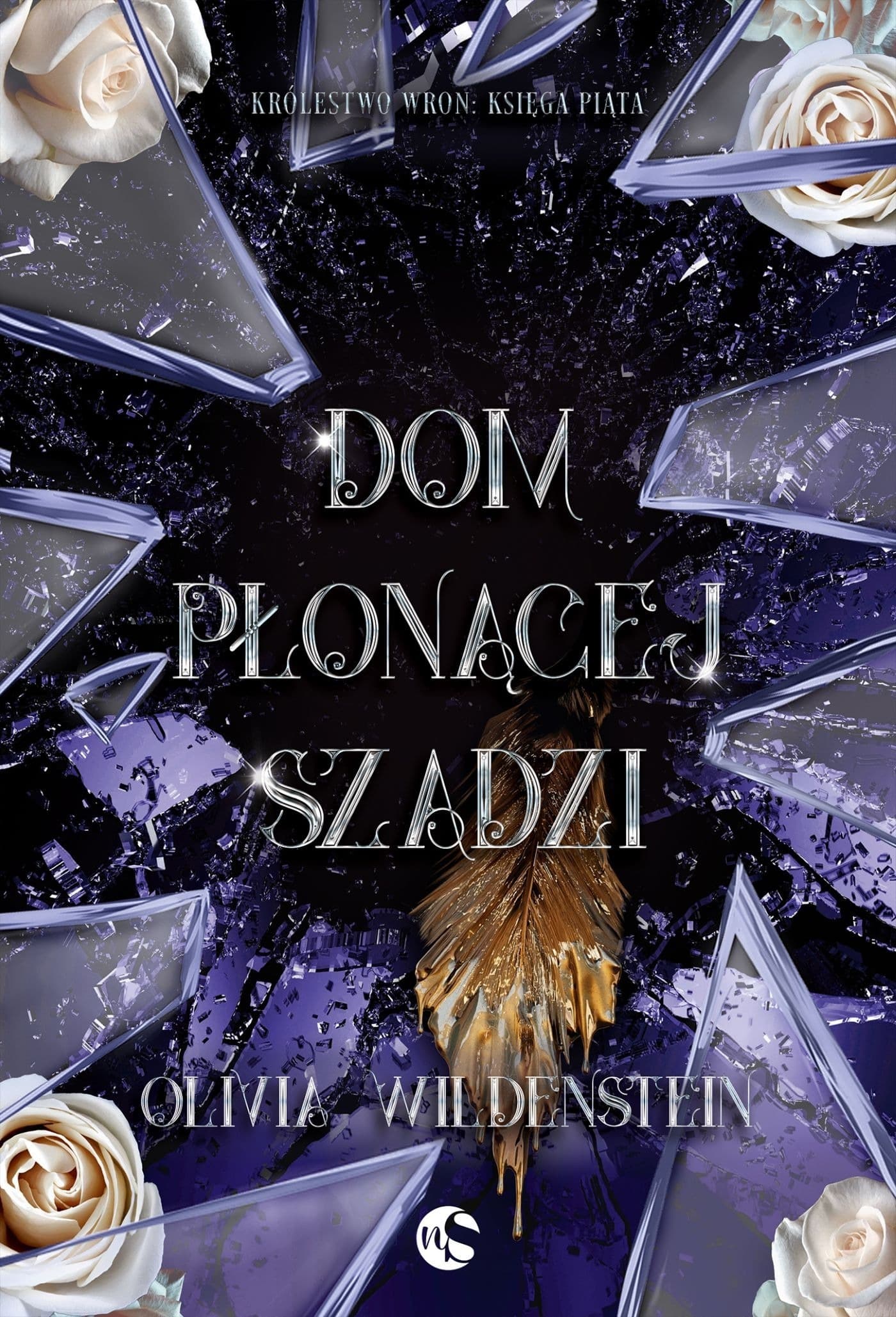 Dom płonącej szadzi. Królestwo Wron. Tom 5
