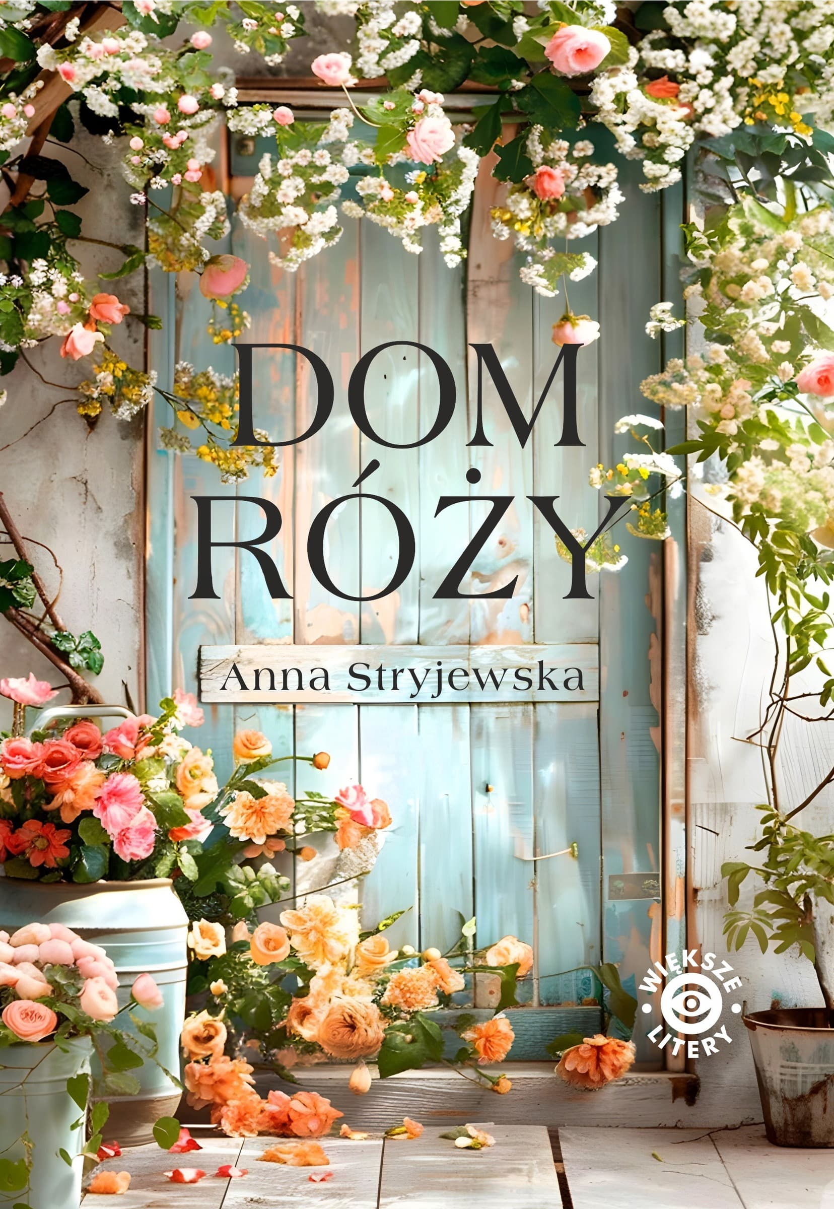Dom Róży - Anna Stryjewska, powieść obyczajowa