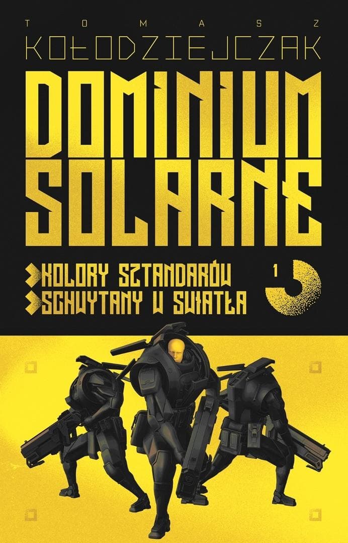 Dominium Solarne T.1 Kolory... / Schwytany... - Tomasz Kołodziejczak