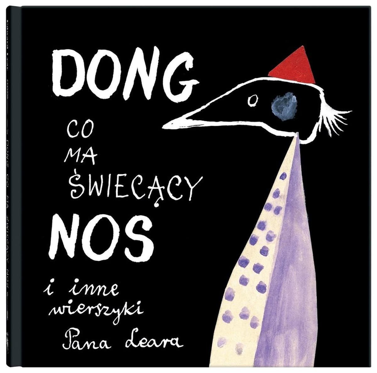 Dong, co ma świecący nos i inne wierszyki Edwarda Leara