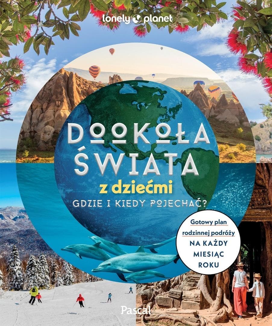 Dookoła świata z dziećmi przewodnik rodzinny 256 stron