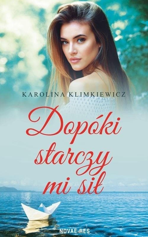 Dopóki Starczy Mi Sił - Powieść