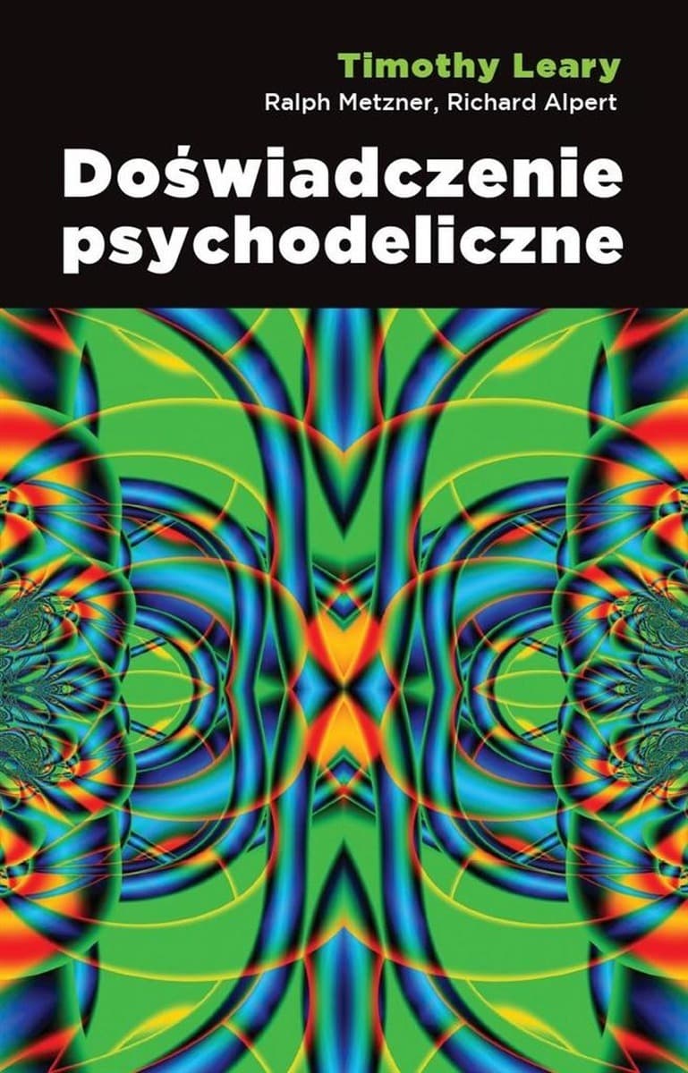 Doświadczenie psychodeliczne przewodnik po podróży wewnętrznej