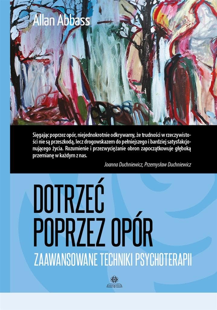 Dotrzeć poprzez opór Zaawansowane techniki psychoterapii Allan Abbass