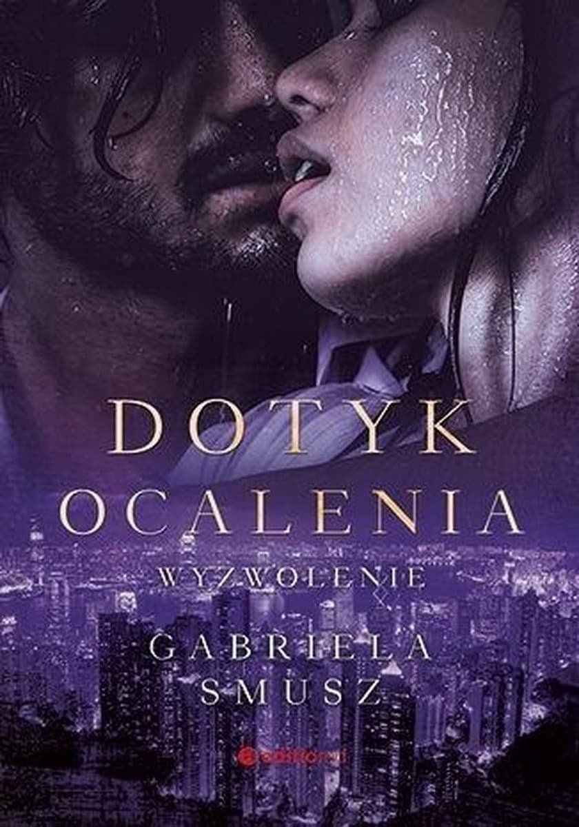Dotyk ocalenia. Wyzwolenie - Gabriela Smusz