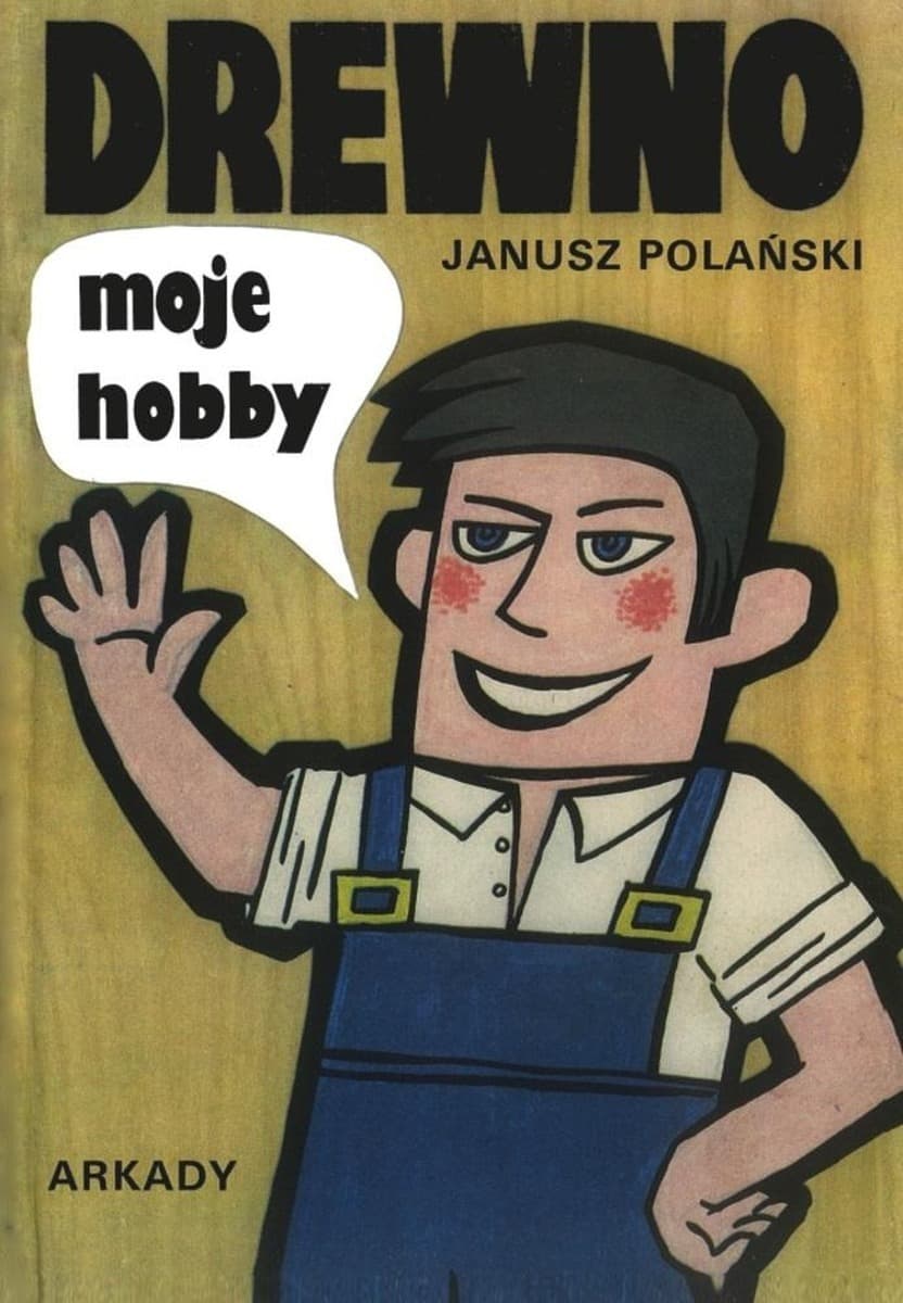 Drewno moje hobby - poradnik dla majsterkowiczów