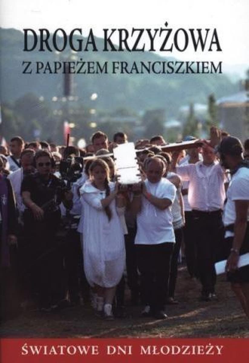 Droga Krzyżowa - Z Papieżem Franciszkiem