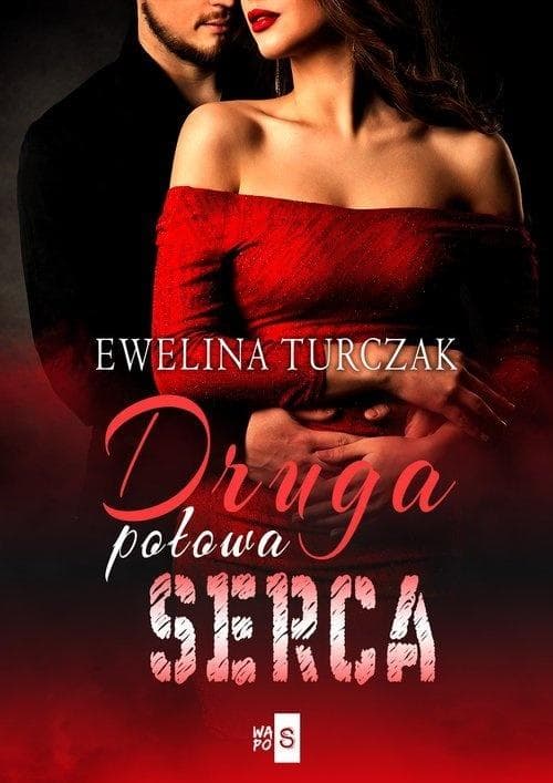 Druga połowa serca - Ewelina Turczak