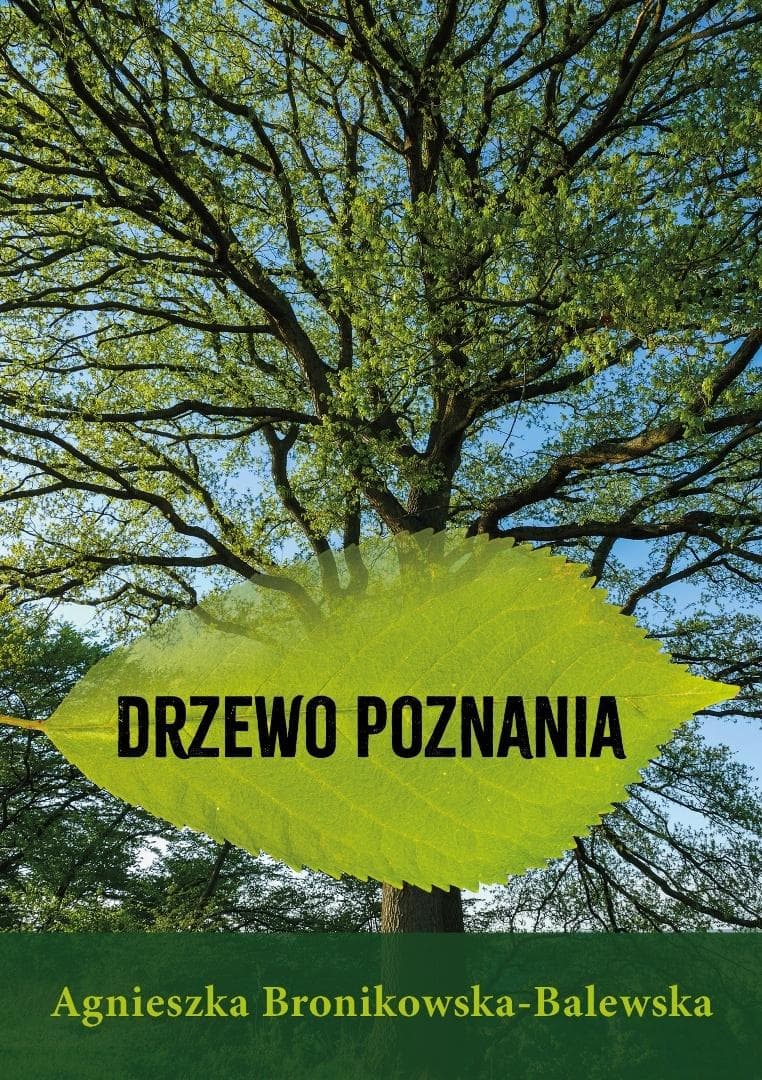 Drzewo Poznania - Agnieszka Bronikowska-Balewska 104 strony