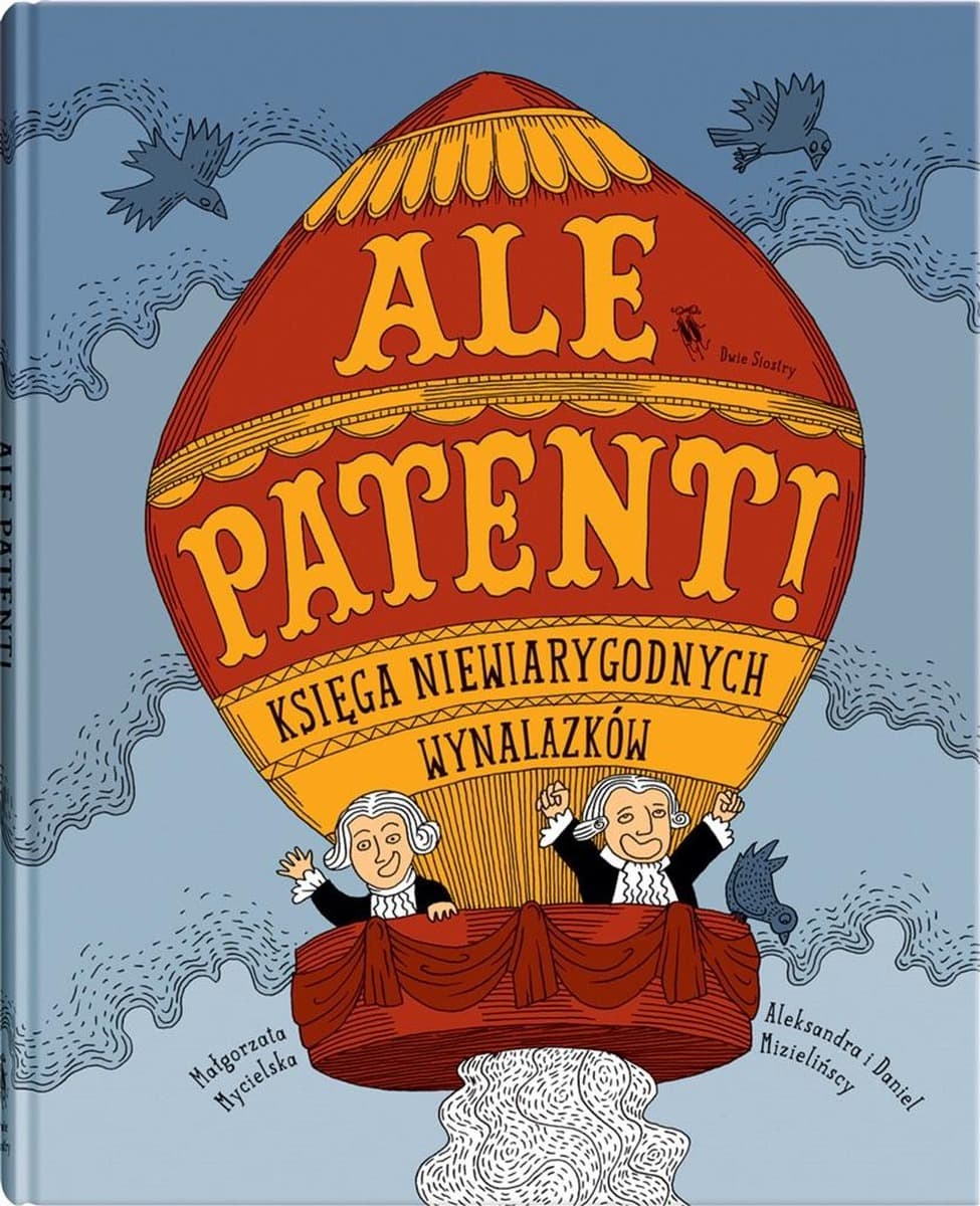 Dwie Siostry Ale patent! Wynalazki dla dzieci Książka z ilustracjami