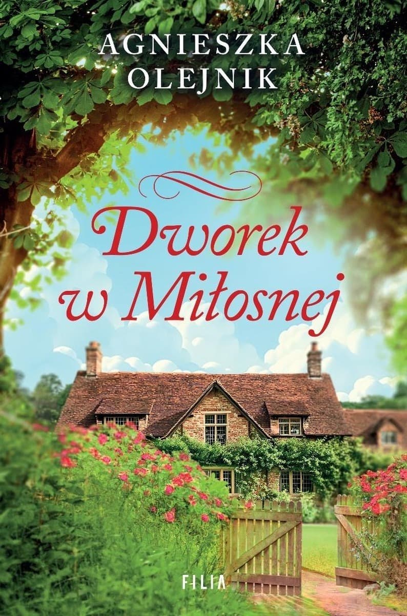 Dworek w Miłosnej - powieść obyczajowa Olejnik