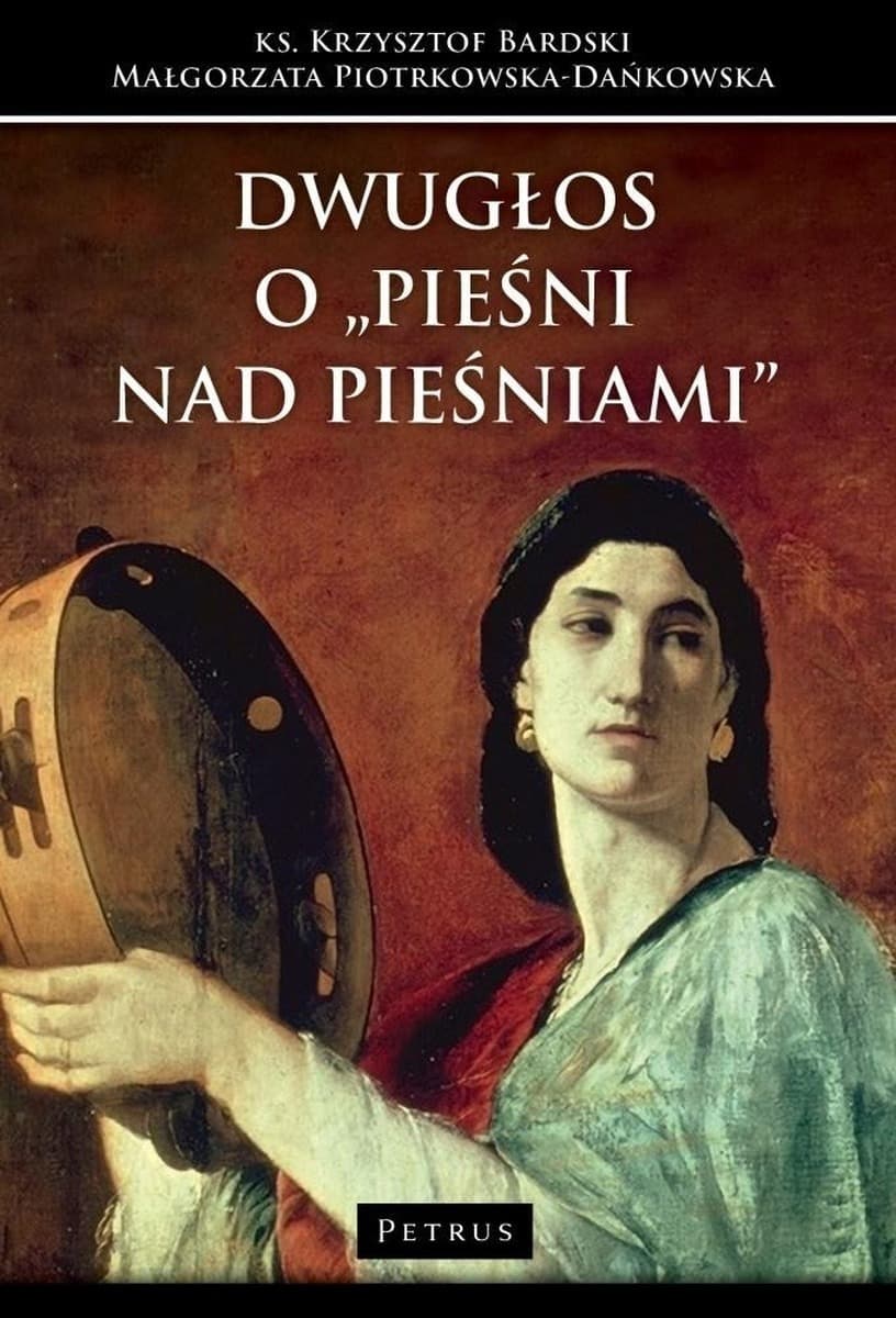 Dwugłos o Pieśni nad Pieśniami - Krzysztof Bardski, Małgorzata Piotrkowska-D
