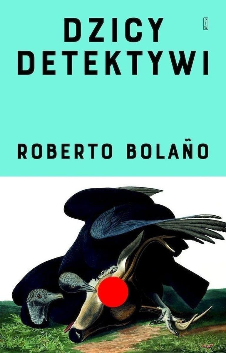 Dzicy detektywi powieść Roberta Bolano wydanie 2