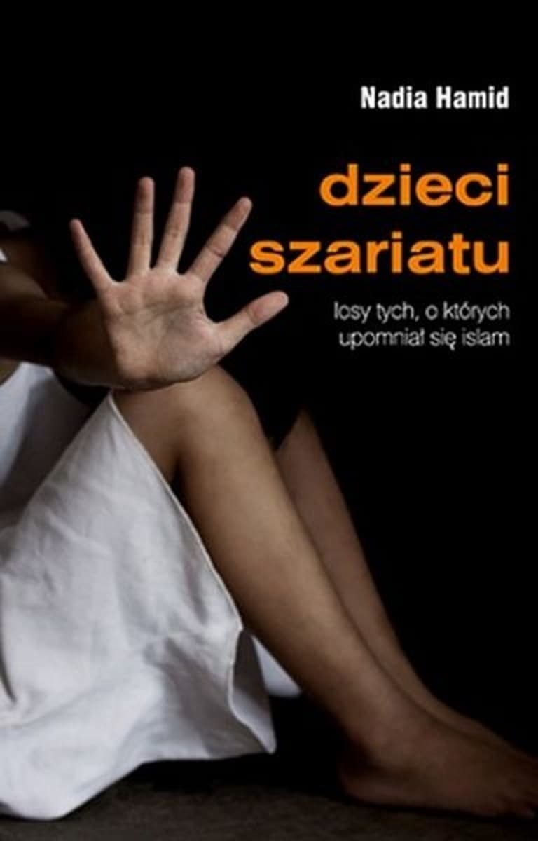 Dzieci szariatu losy tych o których upomniał się islam Nadia Hamid