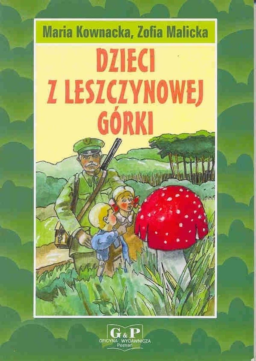 Dzieci z Leszczynowej Górki - Maria Kownacka, Zofia Malicka