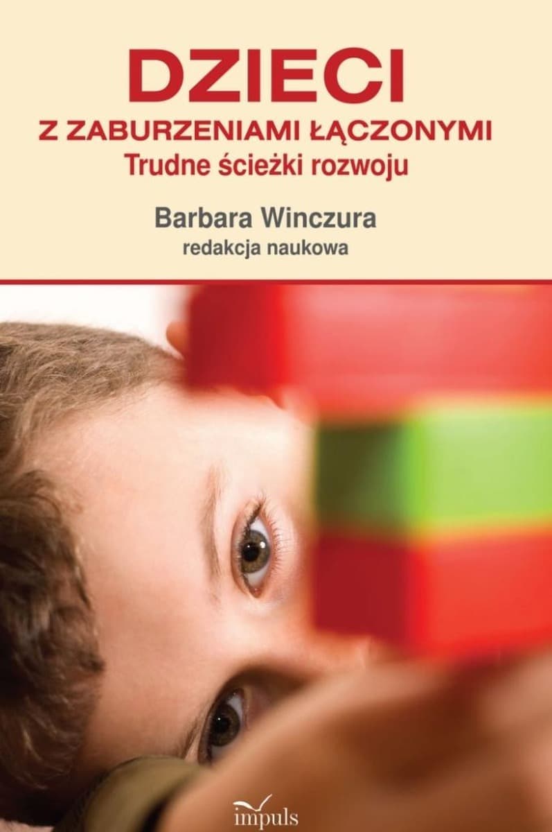 Dzieci z zaburzeniami łączonymi Trudne ścieżki rozwoju
