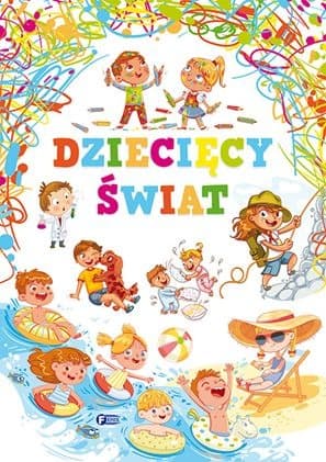 Dziecięcy świat - praca zbiorowa, książka dla dzieci