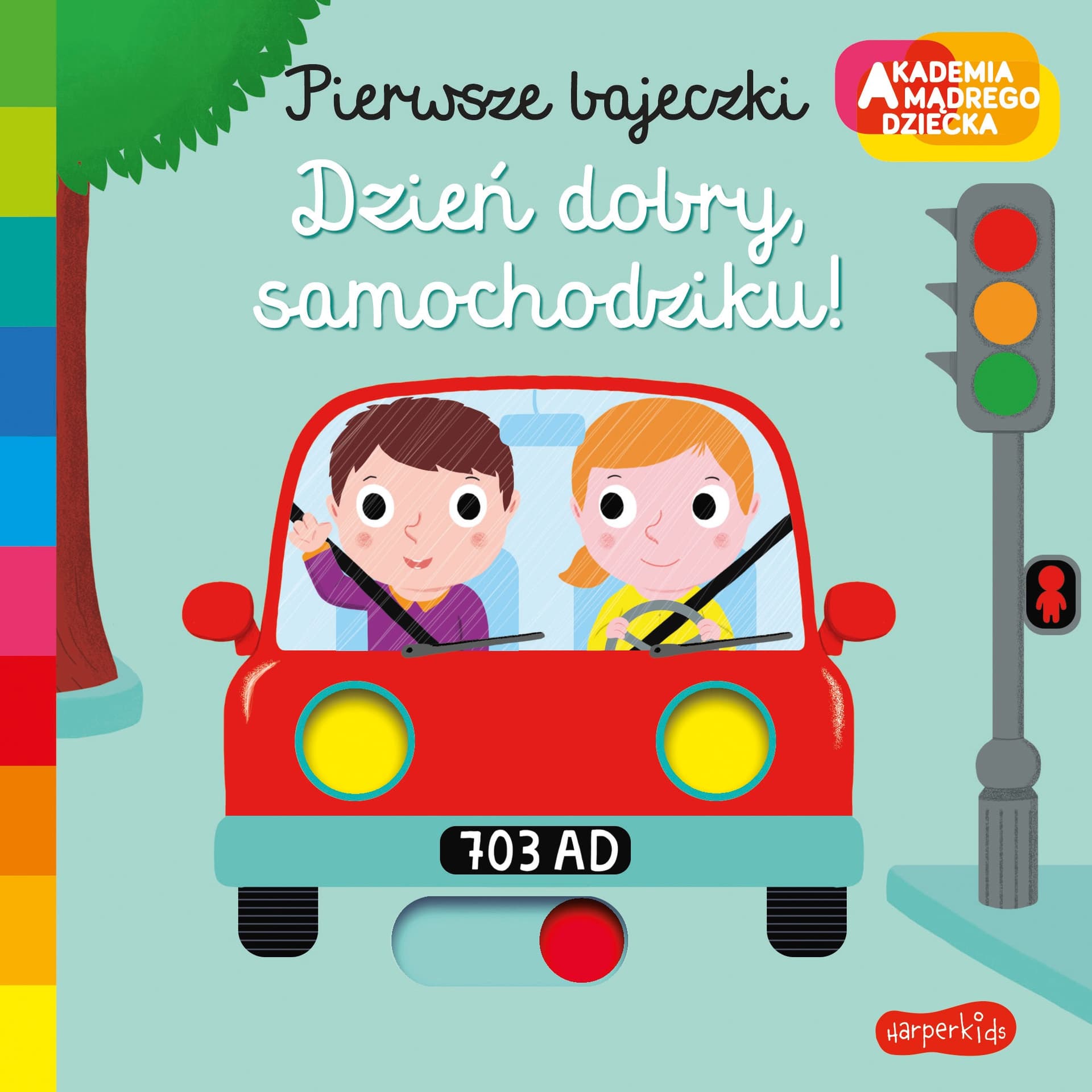 Akademia mądrego dziecka. Dzień dobry, samochodziku! Pierwsze bajeczki