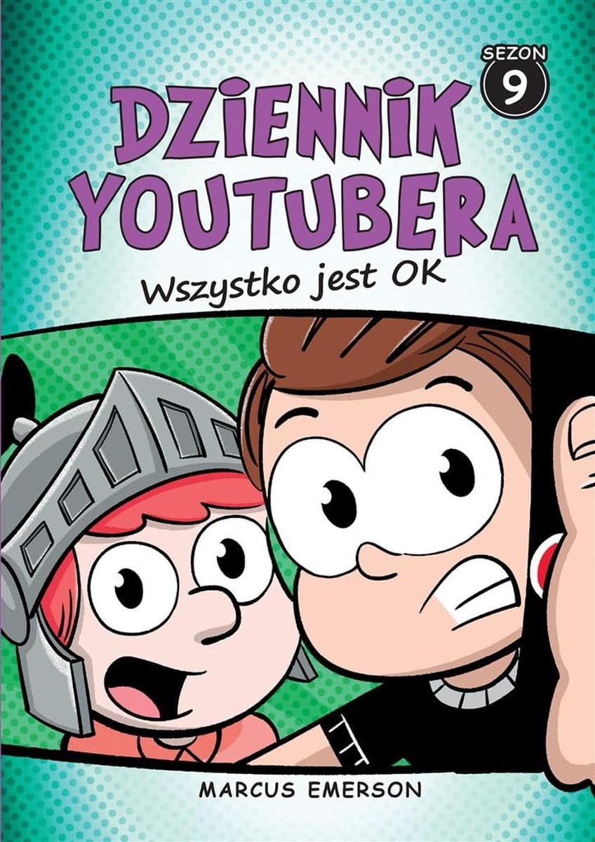 Dziennik Youtubera Tom 9 - Wszystko jest OK Przygody Davy'ego Spencera
