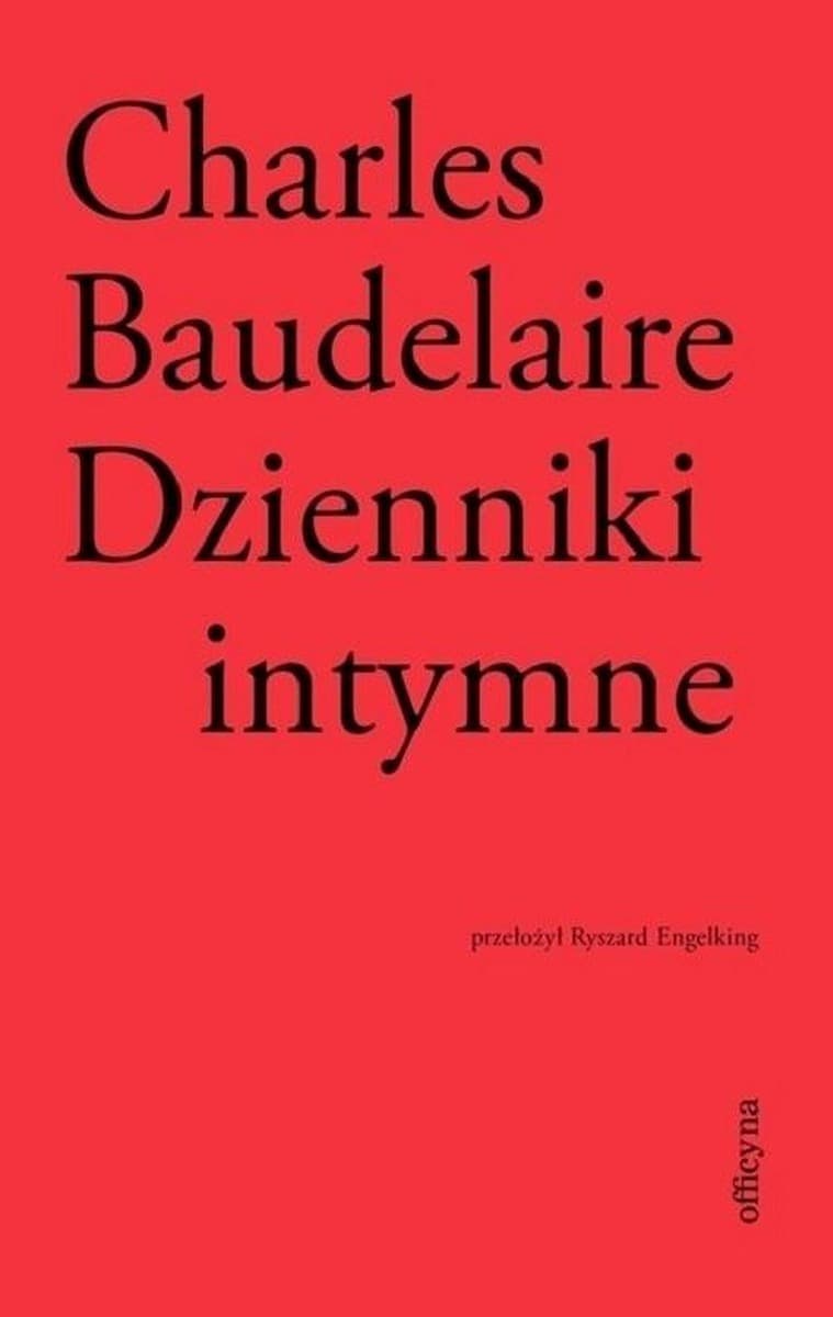Dzienniki intymne Charles Baudelaire notatki i przemyślenia