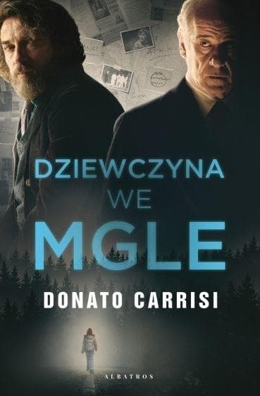 Dziewczyna we mgle - Thriller psychologiczny Donato Carrisi, Albatros
