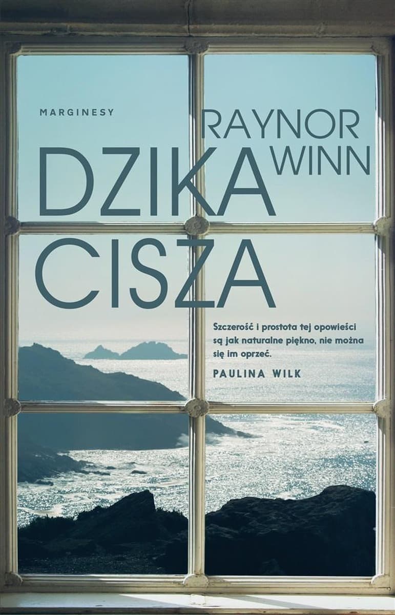 Dzika cisza - Raynor Winn, Kamila Slawinski - opowieść o nadziei i miłości