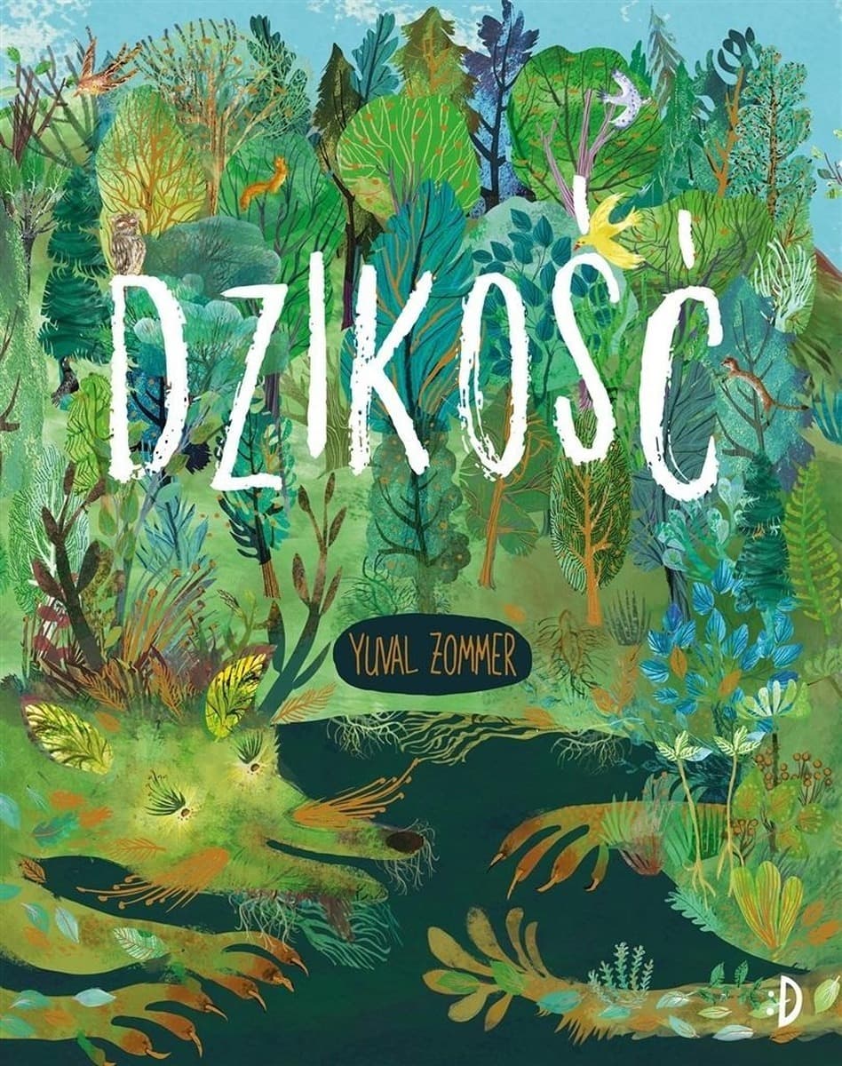 Dzikość Yuval Zommer współczesna baśń dla dzieci 32 strony