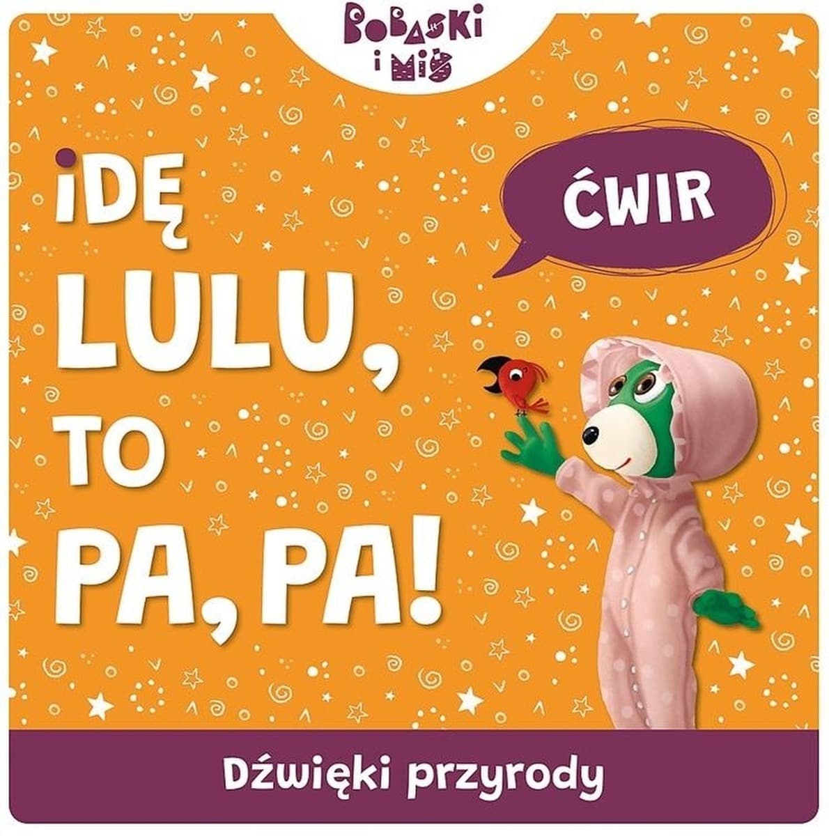 Dźwięki Przyrody Idę Lulu to Pa-Pa. Książka dla dzieci