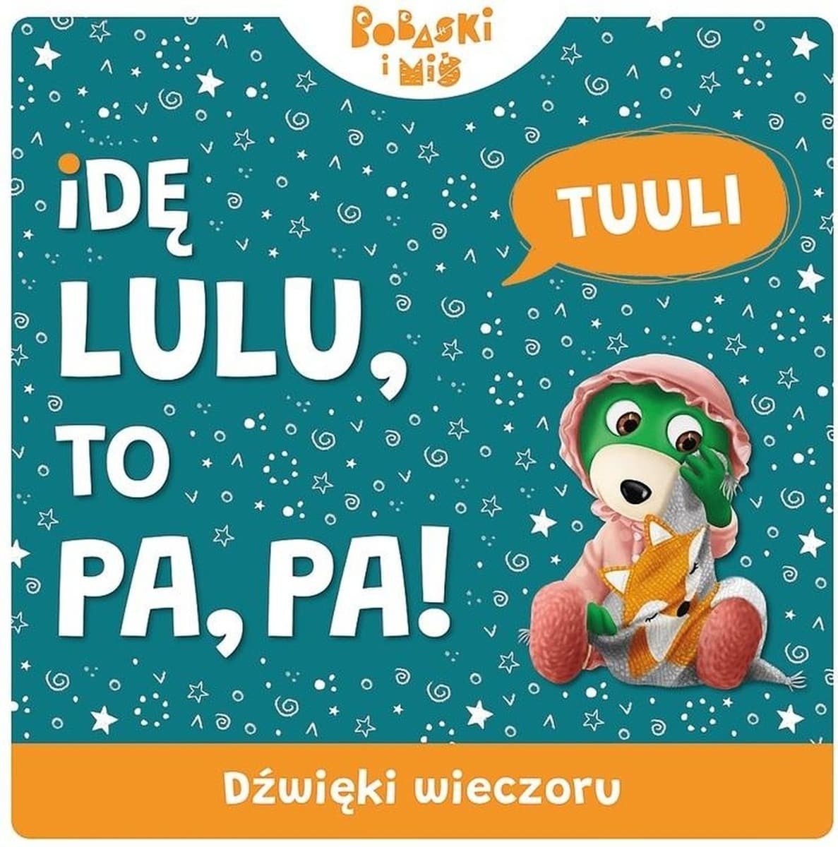 Dźwięki Wieczoru Idę Lulu to Pa-Pa. Książka dla dzieci