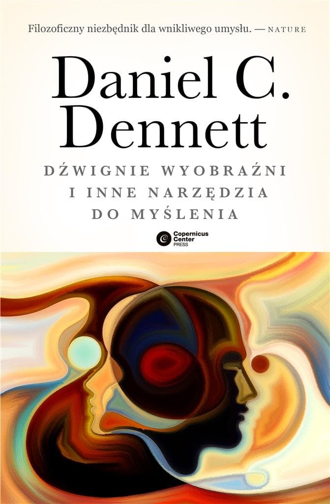 Dźwignie wyobraźni i inne narzędzia do myślenia Daniel C. Dennett