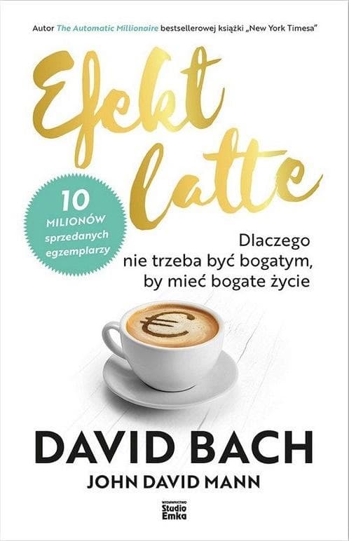 Efekt latte dlaczego nie trzeba być bogatym by mieć bogate życie