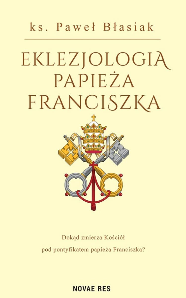 Eklezjologia Papieża Franciszka - analiza i teologia Kościoła