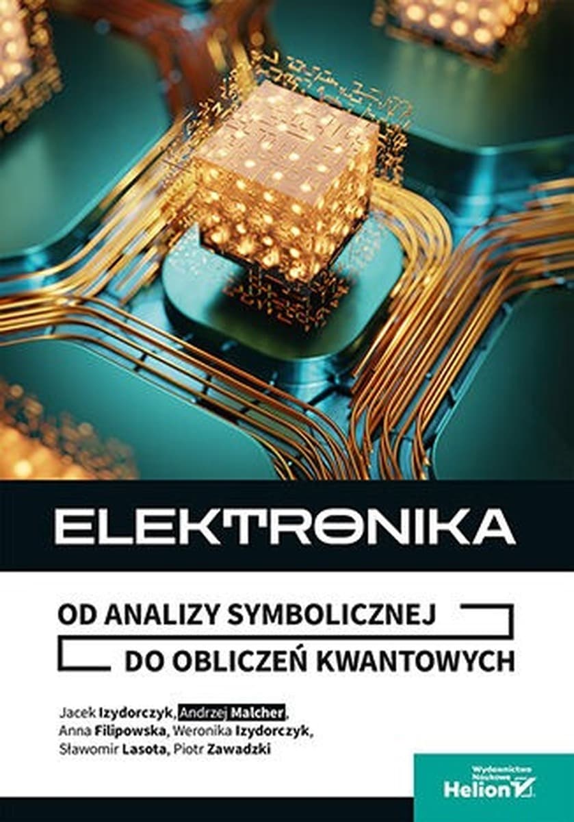 Elektronika od analizy symbolicznej do obliczeń - Anna Filipowska, Weronika Izydorczyk, Jacek