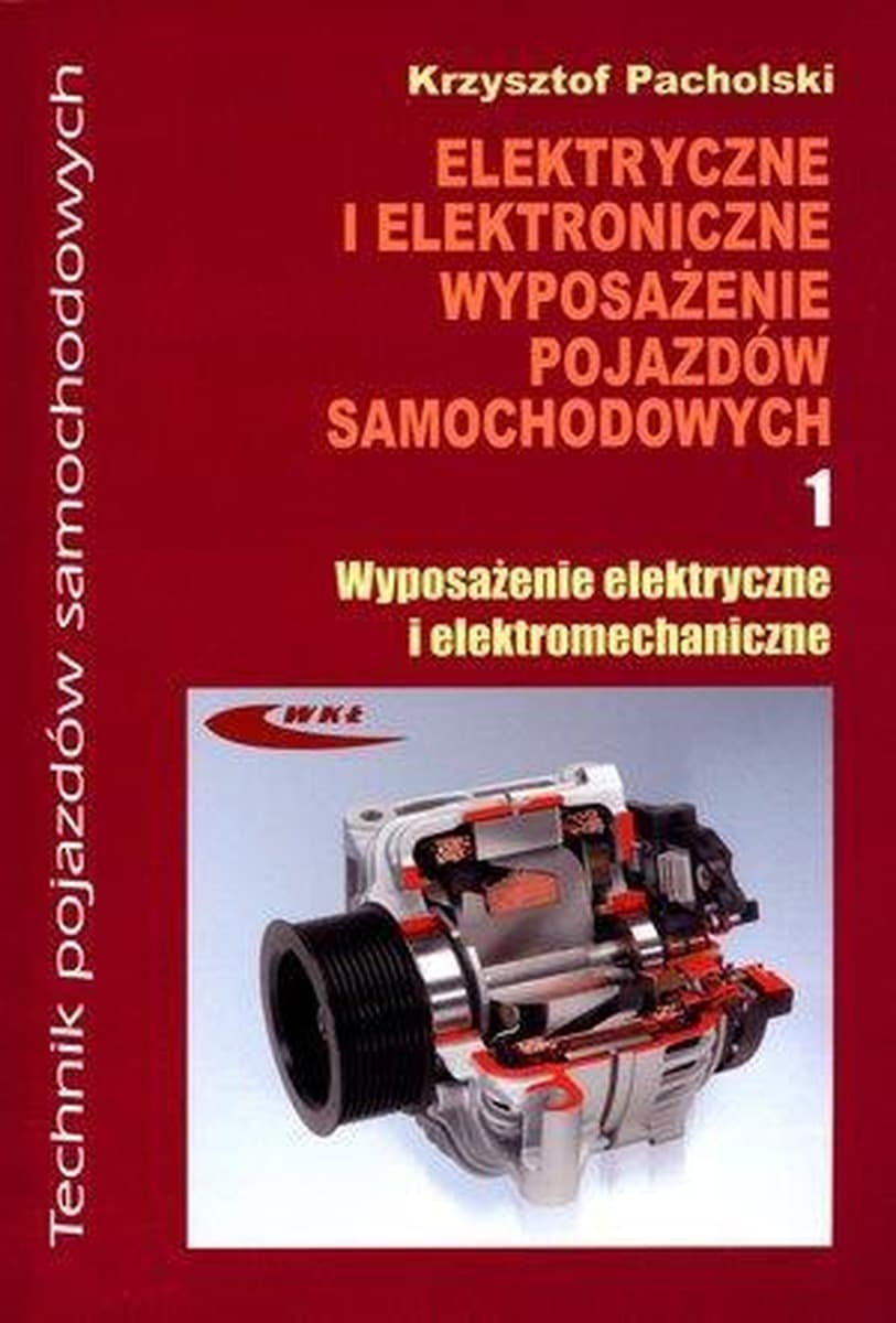 Elektryczne i elektroniczne wyposażenie pojazdów samochodowych. Część 1. Wyposażenie elektryczne i elektromechaniczne