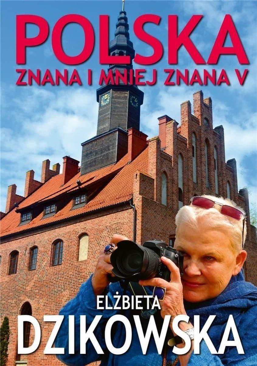Elżbieta Dzikowska: Polska znana i mniej znana Tom V przewodnik
