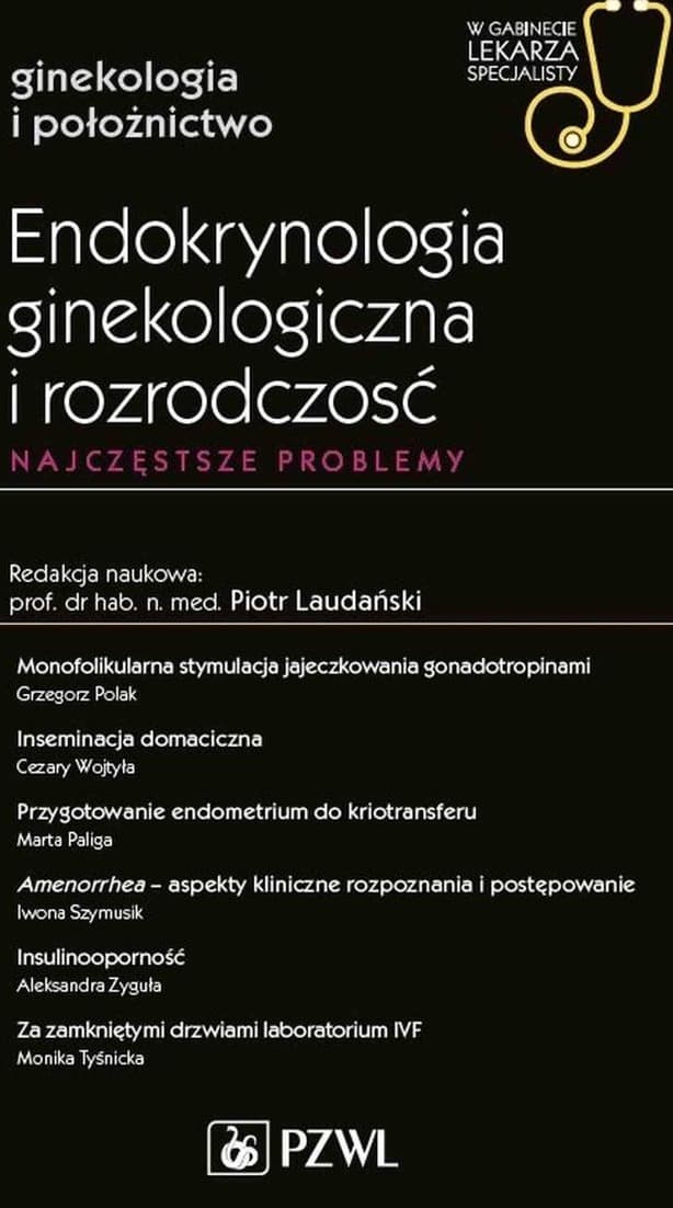 Endokrynologia ginekologiczna i rozrodczość - najczęstsze problemy