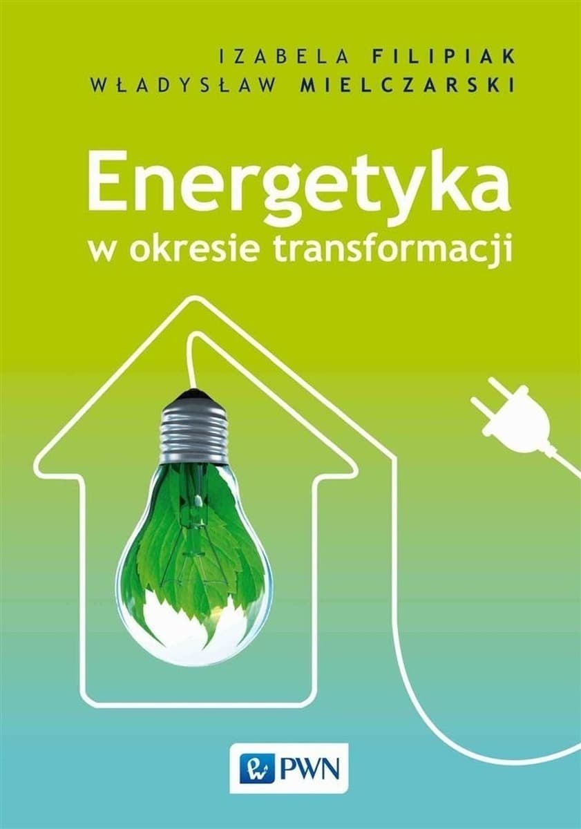 Energetyka w okresie transformacji - aspekty techniczne, ekonomiczne i społeczne