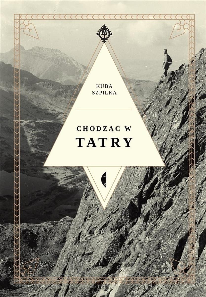 Eseje antropologiczno-filozoficzne Kuba Szpilka Chodząc w Tatry