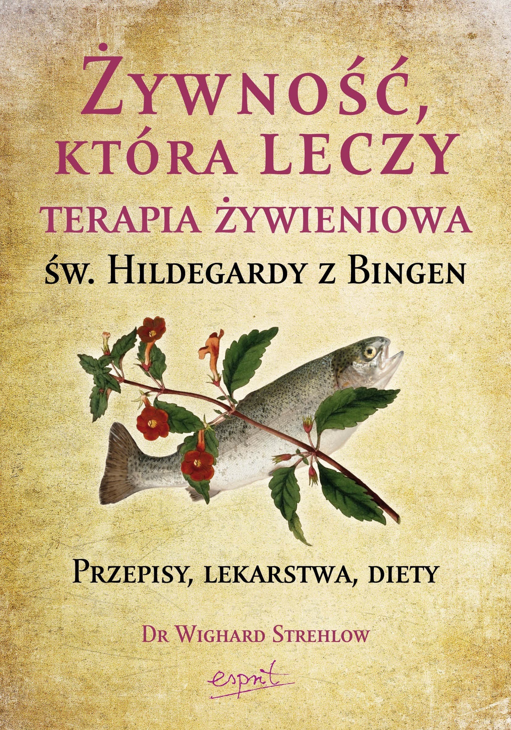 Esprit - Żywność, która leczy: Terapia św. Hildegardy